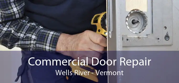 Commercial Door Repair Wells River - Vermont