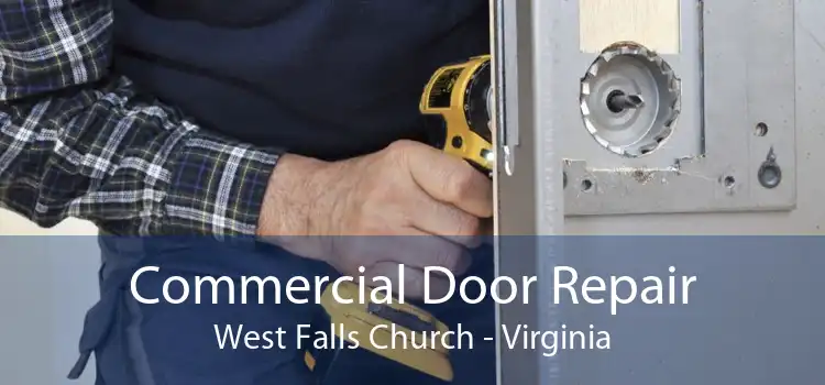 Commercial Door Repair West Falls Church - Virginia