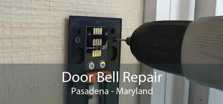 Door Bell Repair Pasadena - Maryland