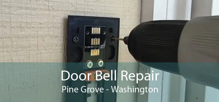 Door Bell Repair Pine Grove - Washington