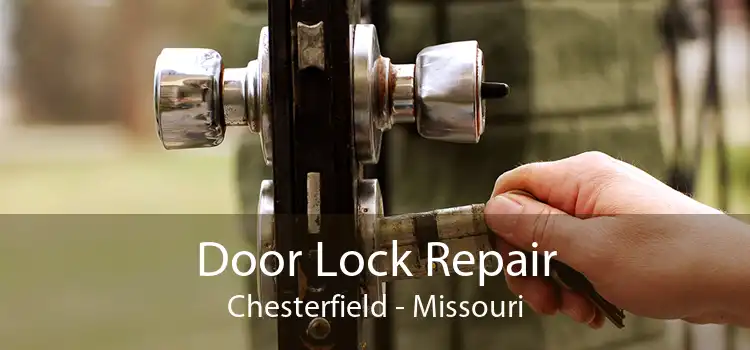 Door Lock Repair Chesterfield - Missouri