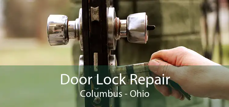 Door Lock Repair Columbus - Ohio