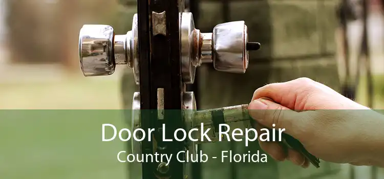 Door Lock Repair Country Club - Florida