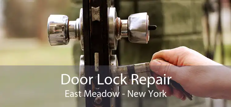 Door Lock Repair East Meadow - New York
