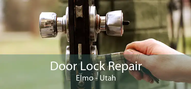 Door Lock Repair Elmo - Utah