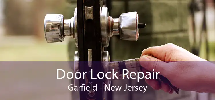 Door Lock Repair Garfield - New Jersey