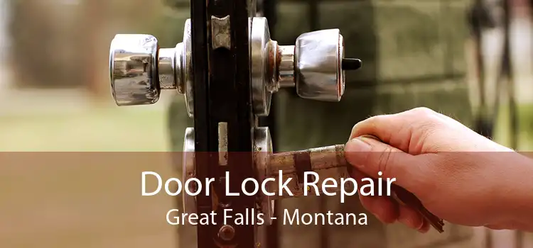 Door Lock Repair Great Falls - Montana