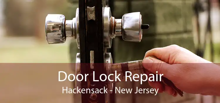 Door Lock Repair Hackensack - New Jersey