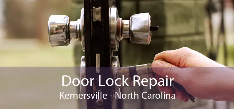 Door Lock Repair Kernersville - North Carolina