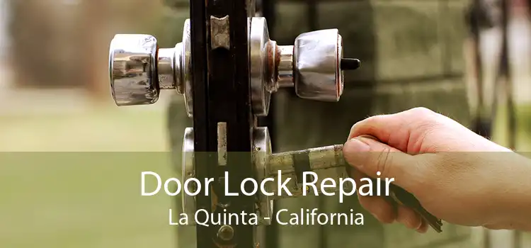 Door Lock Repair La Quinta - California