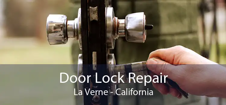 Door Lock Repair La Verne - California