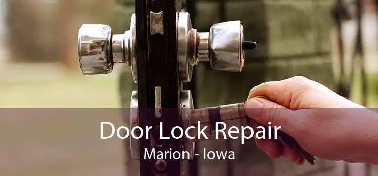 Door Lock Repair Marion - Iowa