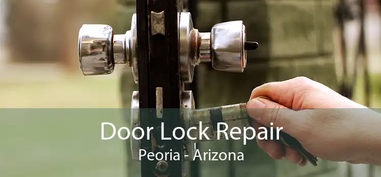 Door Lock Repair Peoria - Arizona
