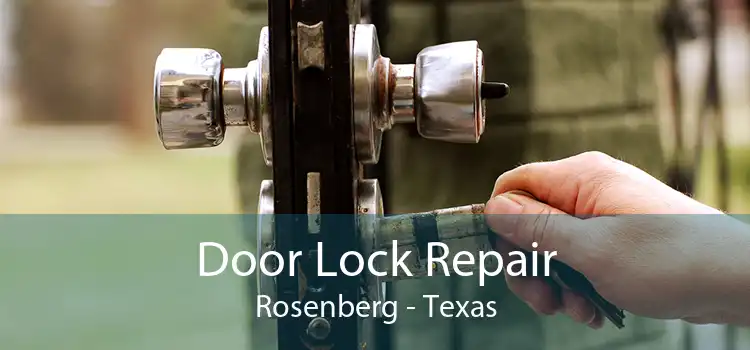 Door Lock Repair Rosenberg - Texas