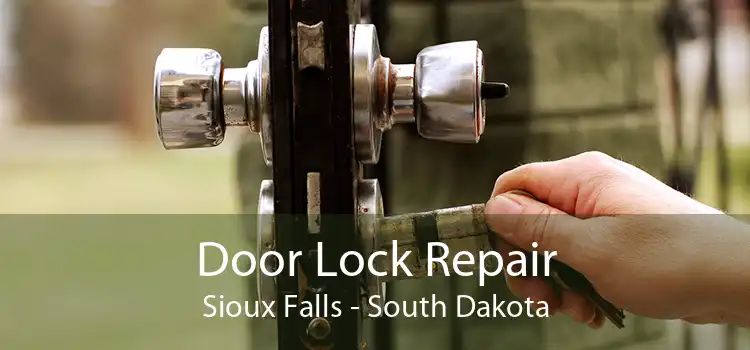 Door Lock Repair Sioux Falls - South Dakota