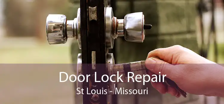 Door Lock Repair St Louis - Missouri