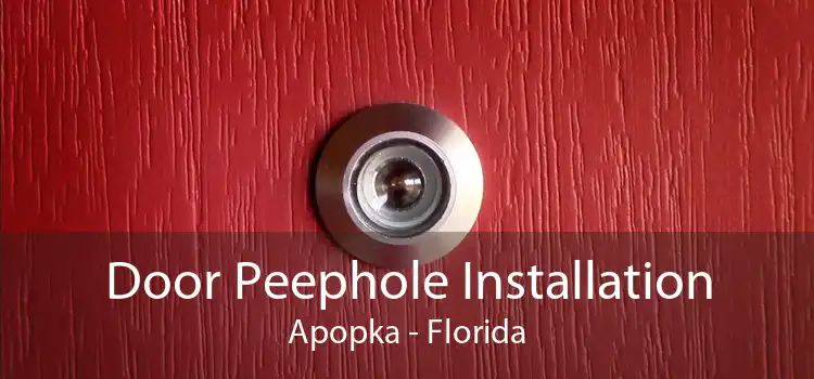 Door Peephole Installation Apopka - Florida