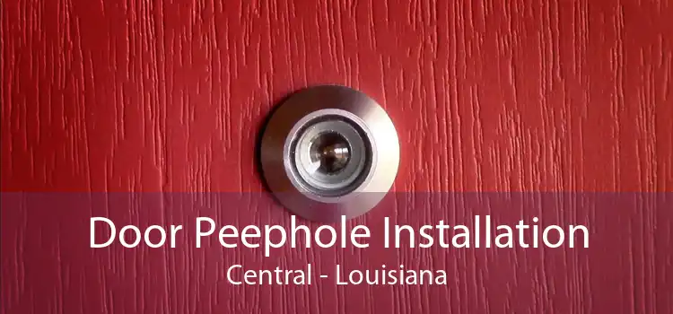 Door Peephole Installation Central - Louisiana