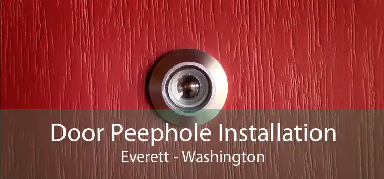 Door Peephole Installation Everett - Washington