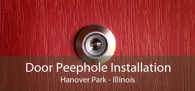 Door Peephole Installation Hanover Park - Illinois