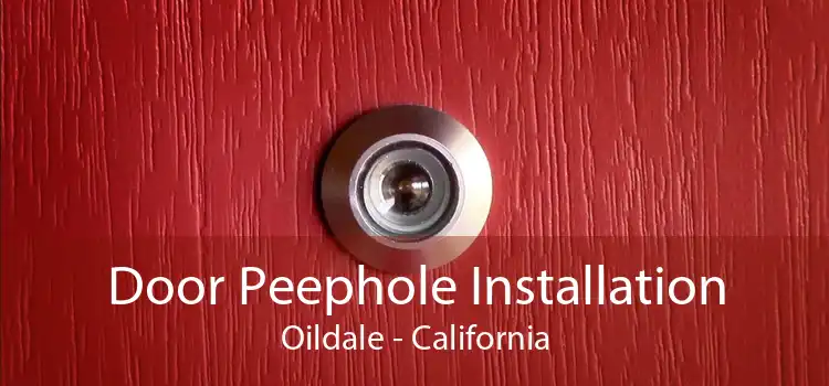 Door Peephole Installation Oildale - California