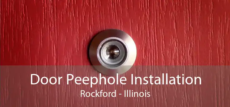 Door Peephole Installation Rockford - Illinois