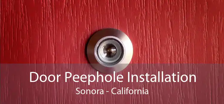 Door Peephole Installation Sonora - California