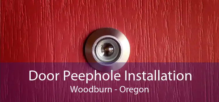 Door Peephole Installation Woodburn - Oregon