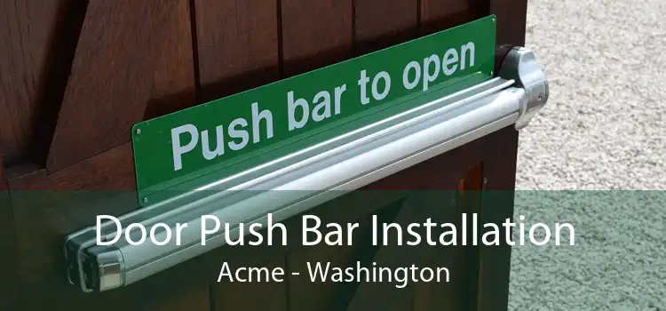 Door Push Bar Installation Acme - Washington