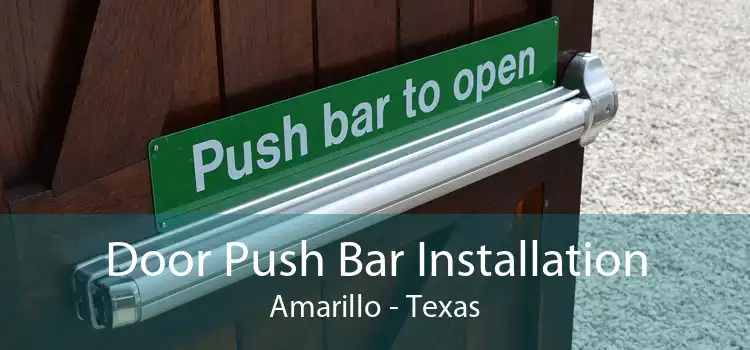 Door Push Bar Installation Amarillo - Texas