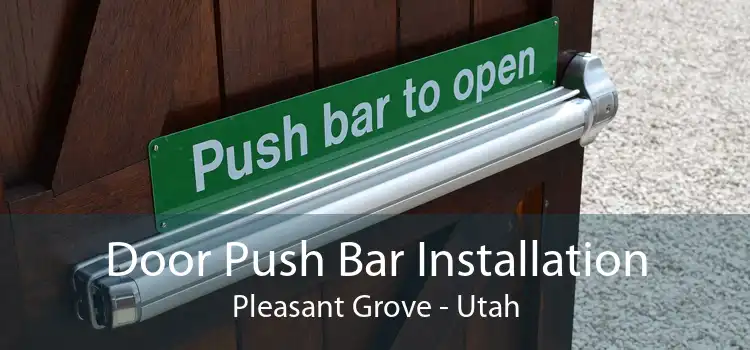 Door Push Bar Installation Pleasant Grove - Utah
