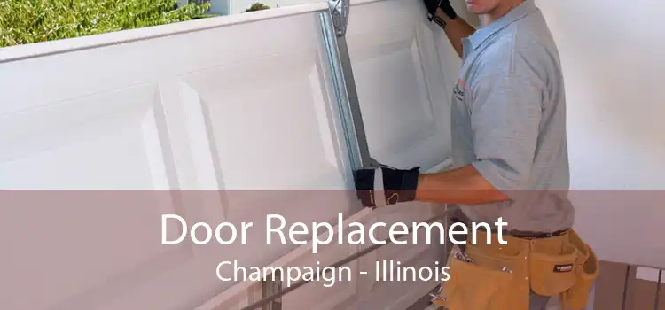 Door Replacement Champaign - Illinois