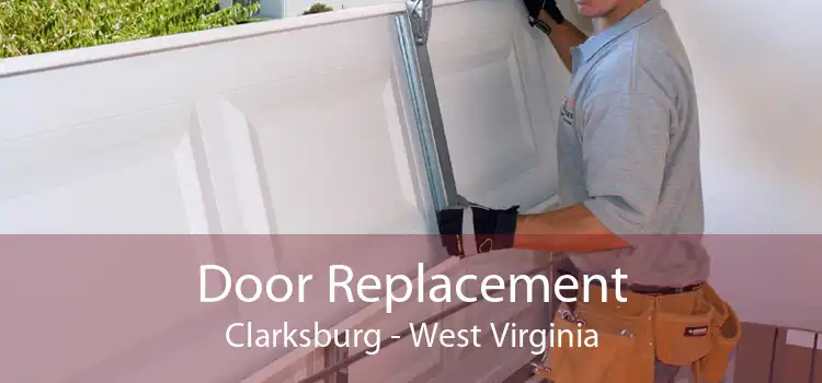 Door Replacement Clarksburg - West Virginia