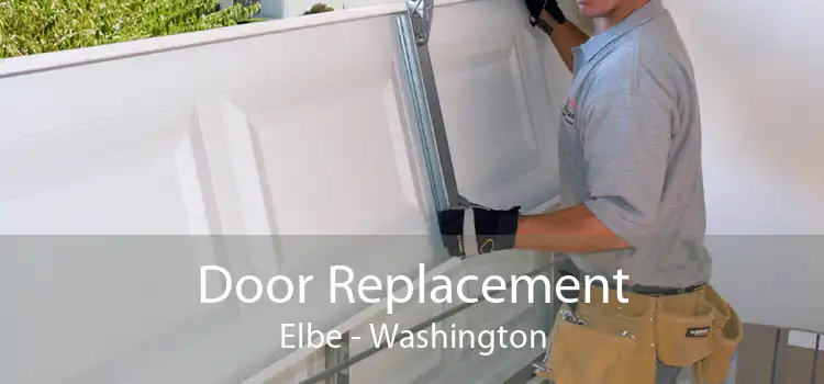 Door Replacement Elbe - Washington