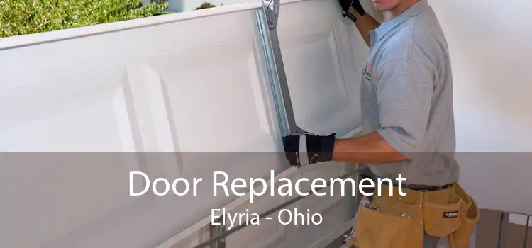 Door Replacement Elyria - Ohio
