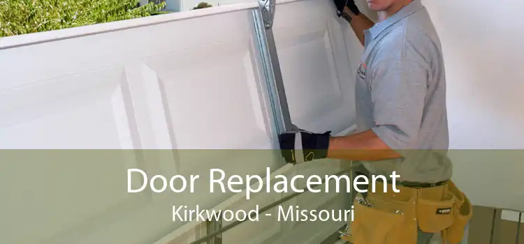 Door Replacement Kirkwood - Missouri