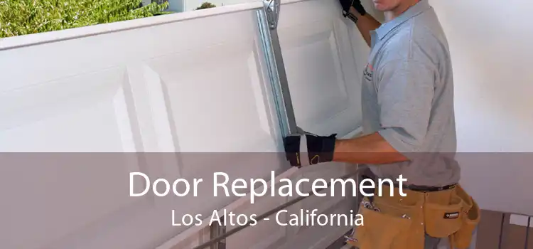 Door Replacement Los Altos - California