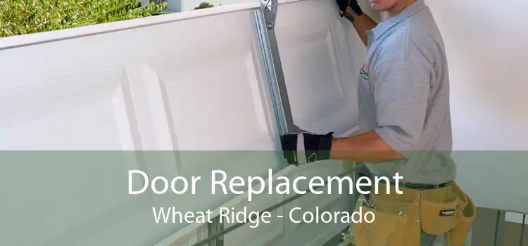 Door Replacement Wheat Ridge - Colorado