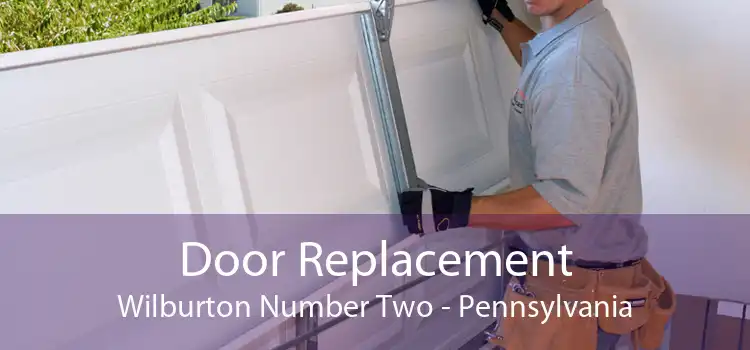 Door Replacement Wilburton Number Two - Pennsylvania