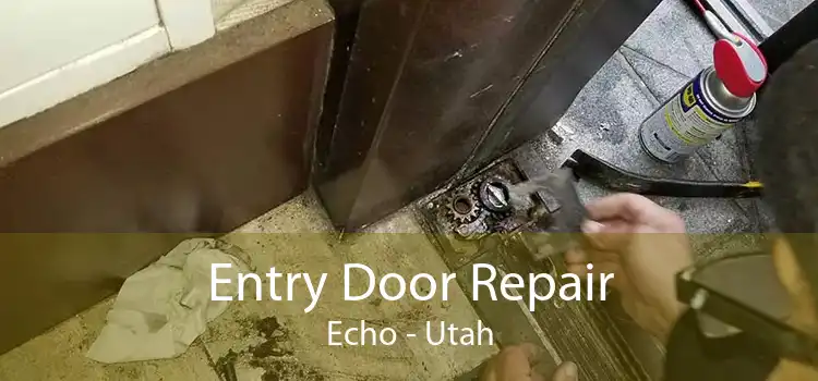 Entry Door Repair Echo - Utah
