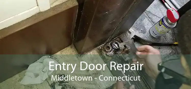 Entry Door Repair Middletown - Connecticut