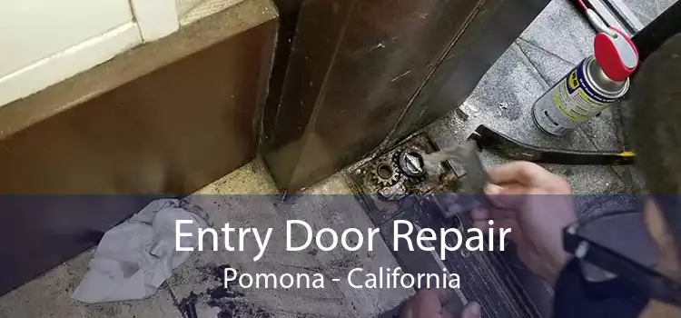 Entry Door Repair Pomona - California