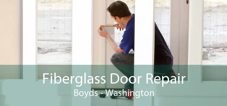 Fiberglass Door Repair Boyds - Washington