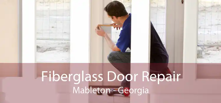 Fiberglass Door Repair Mableton - Georgia