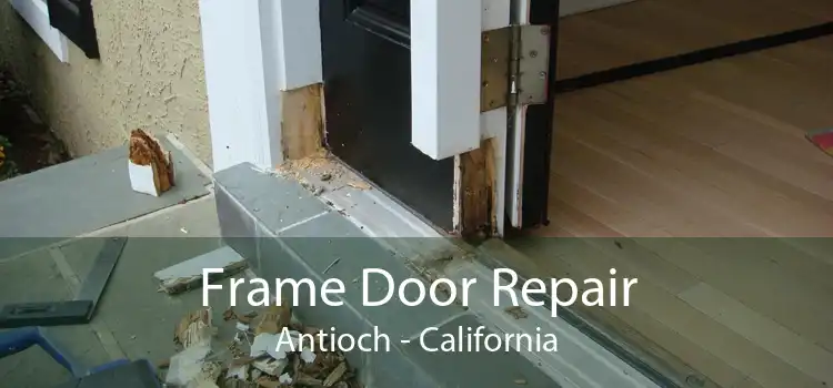 Frame Door Repair Antioch - California