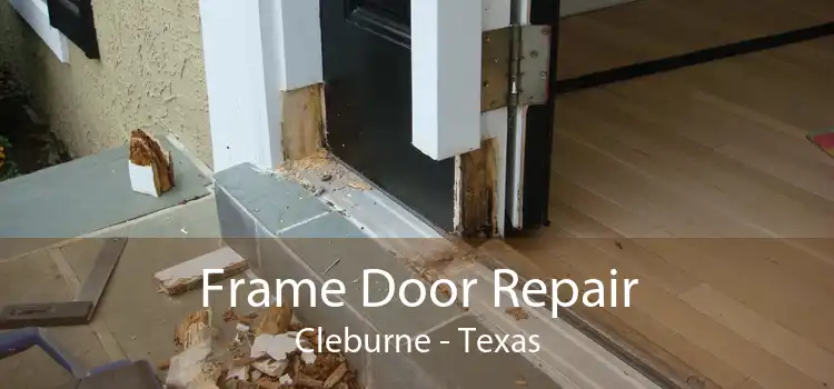 Frame Door Repair Cleburne - Texas