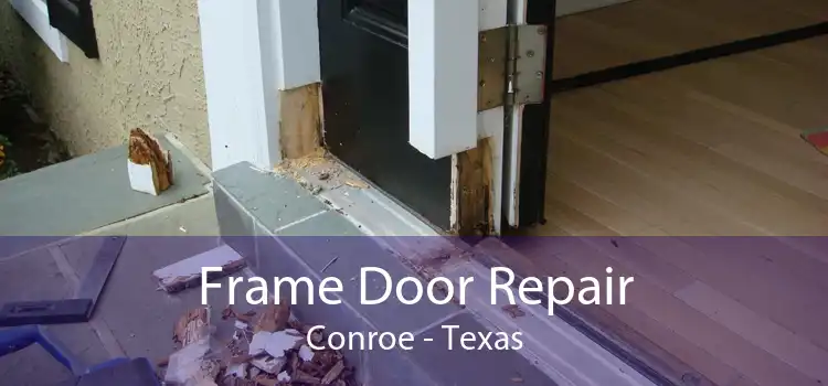 Frame Door Repair Conroe - Texas