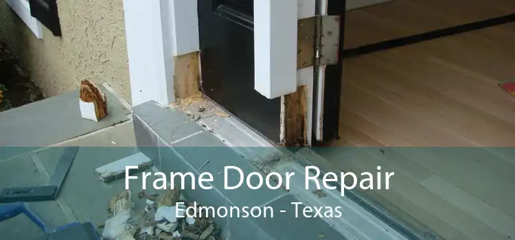 Frame Door Repair Edmonson - Texas