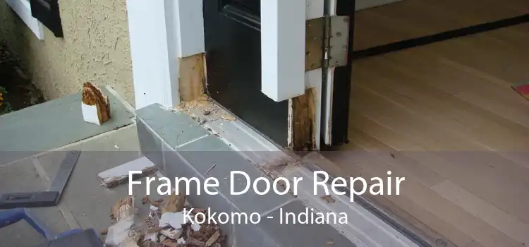 Frame Door Repair Kokomo - Indiana