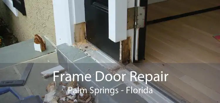 Frame Door Repair Palm Springs - Florida